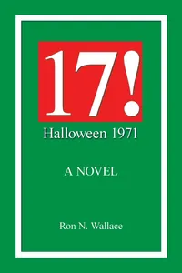 Buy 17!: Halloween 1971! | by Ron N. Wallace | ‎ AuthorHouse | ‎ English — BookShops.in