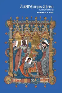 Buy A New Corpus Christi: Plays for Churches | by Norman A. Bert | Peter Lang Publishing Inc | English | New Edition — BookShops.in
