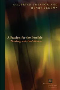 Buy A Passion for the Possible: Thinking With Paul Ricoeur | by Brian Treanor | Henry Isaac Venema | Fordham Univ Pr | English | 1st Edition — BookShops.in