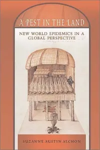 Buy A Pest in the Land: New World Epidemics in a Global Perspective | by Suzanne Austin Alchon | ‎ University of New Mexico Press | ‎ English | ‎ Illustrated Edition — BookShops.in