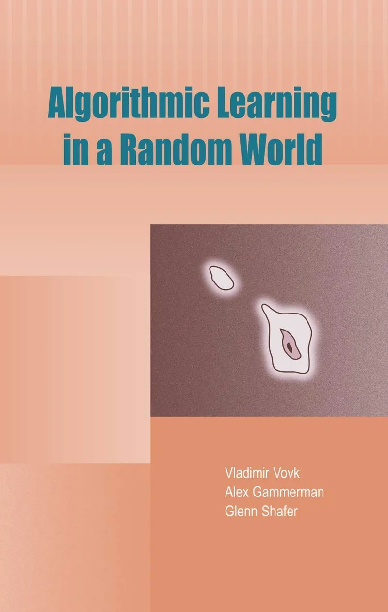 Algorithmic Learning in a Random World | by Vladimir Vovk | Alex Gammerman | Glenn Shafer | Springer-Verlag New York Inc. | English | 2005th Edition