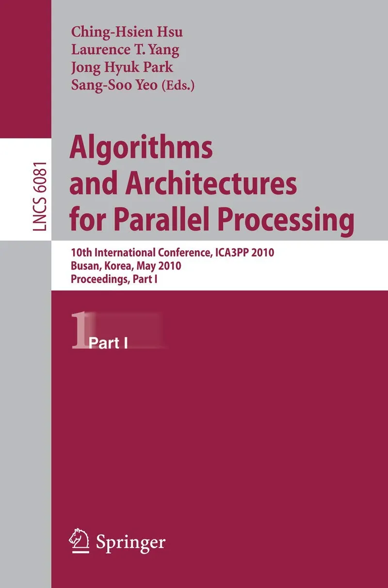 ALGORITHMS AND ARCHITECTURES FOR PARALLEL PROCESSING | by Sang-Soo Yeo | Jong Hyuk Park | Laurence Tianruo Yang | Springer-Verlag New York Inc | English