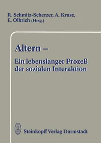 Buy Altern ― Ein lebenslanger Prozeß der sozialen Interaktion: Festschrift zum 60. Geburtstag von Frau Professor Ursula Maria Lehr | by R. Schmitz-Scherzer | R. Kruse | E. Olbrich | Steinkopff Darmstadt | German | Softcover reprint of the original 1st ed. 1990 Edition — BookShops.in