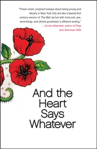 Buy And the Heart Says Whatever | by Emily Gould | Free Press | English | 1st Edition — BookShops.in