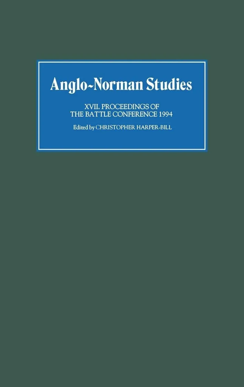 Anglo–Norman Studies XVII – Proceedings of the Battle Conference 1994: 17 | by Christopher Harper-Bill | Andrew Wareham | C. P. Lewis | Boydell Press | English | 17th 1976. Corr. 5th ed. Edition
