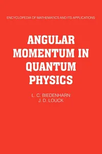 Buy Angular Momentum in Quantum Physics: Theory and Application: 8 | by L. C. Biedenharn | James D. Louck | J. D. Louck | Cambridge University Press | English | 1st Edition — BookShops.in