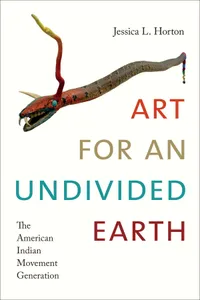 Buy Art for an Undivided Earth: The American Indian Movement Generation | by Jessica L. Horton | Duke University Press | English — BookShops.in