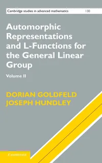 Buy Automorphic Representations and L-Functions for the General Linear Group: Volume 2 | by Dorian Goldfeld | Joseph Hundley | Xander Faber | Cambridge University Press | English — BookShops.in