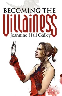 Buy Becoming the Villainess | by Jeannine Hall Gailey | Steel Toe Books | English — BookShops.in