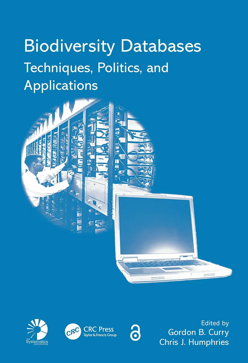Biodiversity Databases: Techniques, Politics, and Applications: 73 | by Gordon B. Curry | Chris J. Humphries | CRC Press | English | 1st Edition