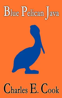 Buy Blue Pelican Java | by Charles E. Cook | ‎ Virtualbookworm.com Publishing | ‎ English | ‎ 56474th Edition — BookShops.in