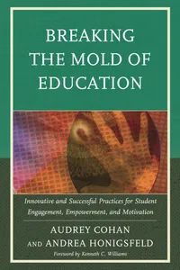 Buy Breaking the Mold of Education: Innovative and Successful Practices for Student Engagement, Empowerment, and Motivation | by Audrey Cohan | Andrea Honigsfeld | Rowman & Littlefield Education | English — BookShops.in
