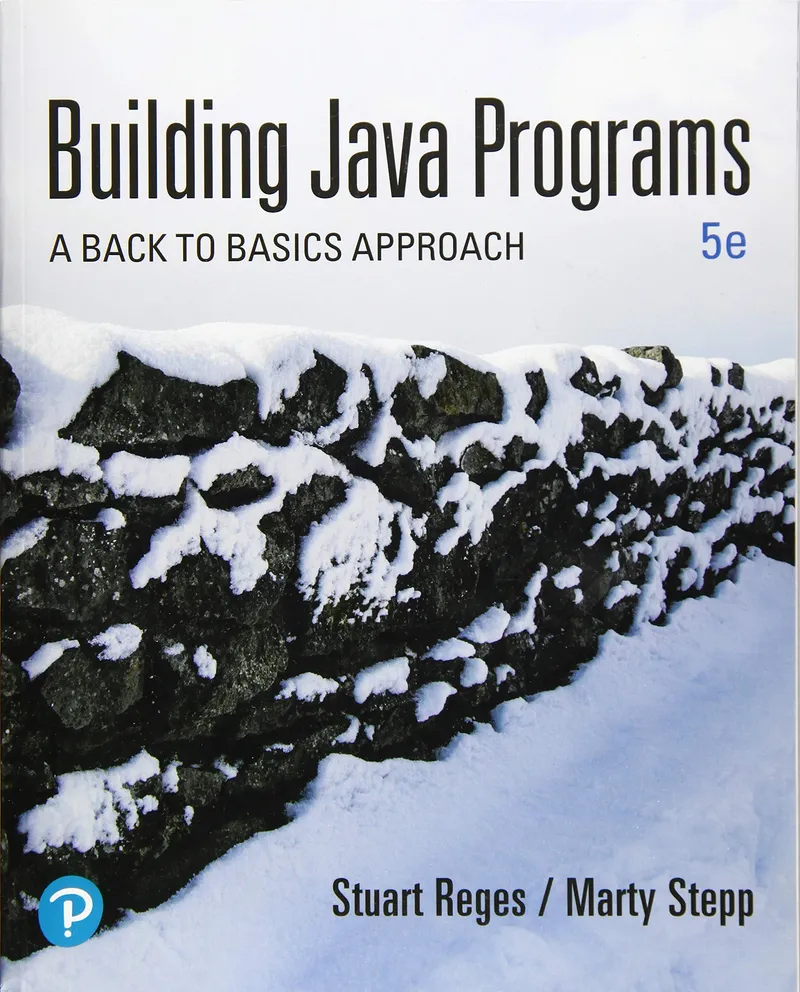 Building Java Programs: A Back to Basics Approach | by Stuart Reges | Marty Stepp | ‎ Pearson College Div | ‎ English | ‎ 5th Edition