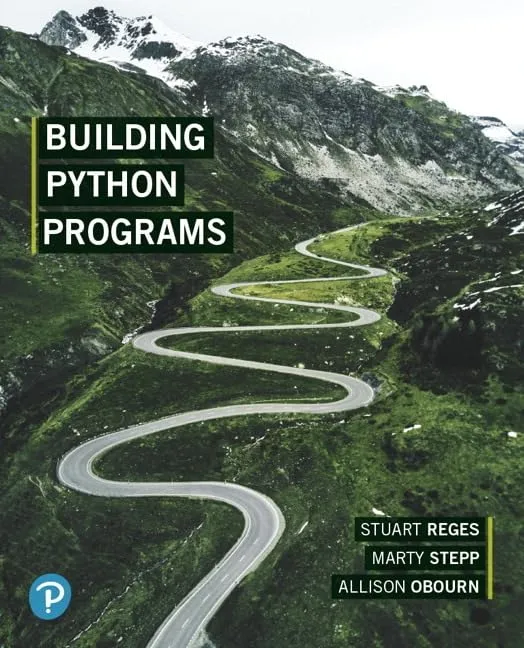 Building Python Programs | by Stuart Reges | Marty Stepp | Allison Obourn | Pearson | English | 1st Edition