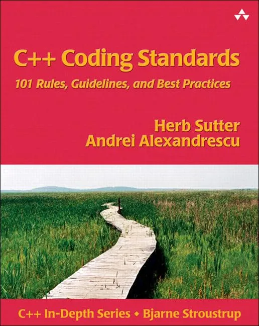 C++ Coding Standards: 101 Rules, Guidelines, And Best Practices | by John Fuller | Herb Sutter | Andrei Alexandrescu | Addison-Wesley Professional | English | 1st Edition