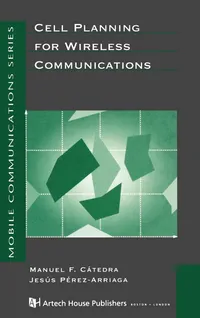 Buy Cell Planning for Wireless Communications | by Manuel F. Catedra | Jesus Perez | Artech House Publishers | English — BookShops.in