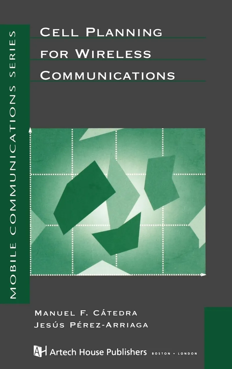 Cell Planning for Wireless Communications | by Manuel F. Catedra | Jesus Perez | Artech House Publishers | English
