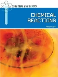 Buy Chemical Reactions | by Kristi Lew | ‎ Chelsea House Pub | ‎ English | ‎ 1st Edition — BookShops.in