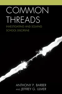Buy Common Threads: Investigating and Solving School Discipline | by Anthony P. Barber | Jeffrey Ulmer | ‎ Rowman & Littlefield Education | ‎ English — BookShops.in