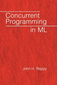 Buy Concurrent Programming in ML | by John H. Reppy | ‎ Cambridge University Press | ‎ English — BookShops.in