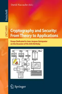 Buy Cryptography and Security: From Theory to Applications: Essays Dedicated to Jean-Jacques Quisquater on the Occasion of His 65th Birthday: 6805 | by David Naccache | ‎ Springer-Verlag Berlin and Heidelberg GmbH & Co. K | ‎ English — BookShops.in