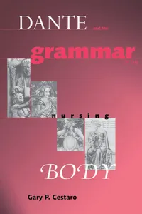 Buy Dante and the Grammar of the Nursing Body: 5 | by Gary P. Cestaro | Univ of Notre Dame Pr | English — BookShops.in