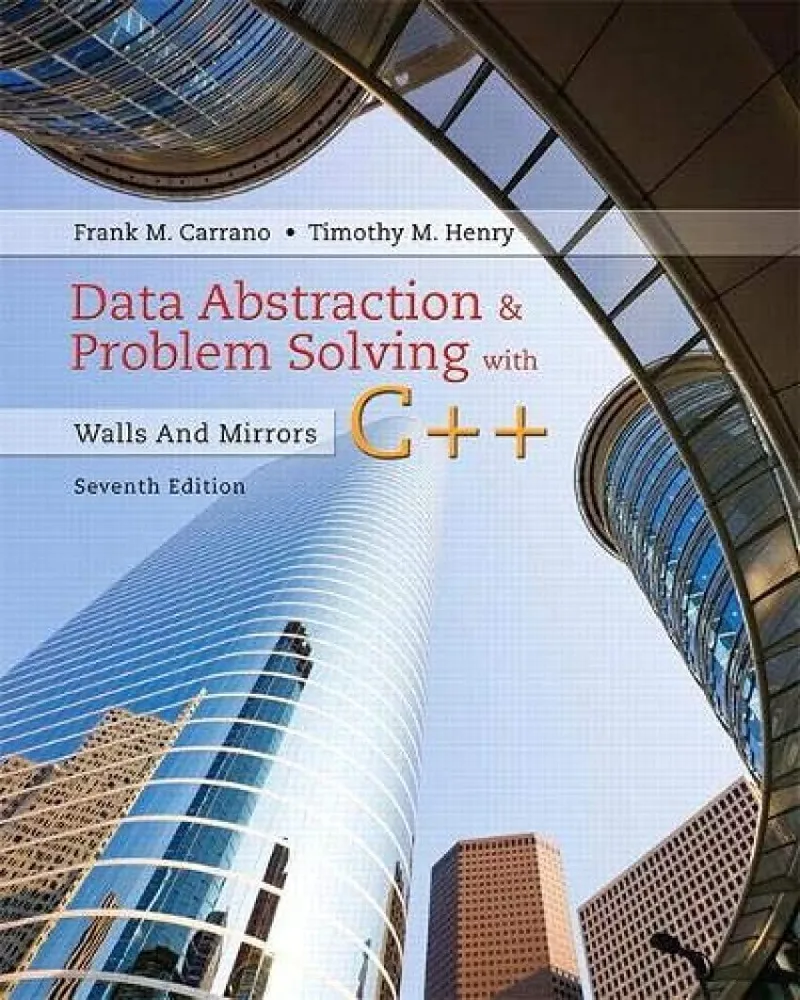 Data Abstraction & Problem Solving With C++: Walls and Mirrors | by Frank Carrano | Timothy Henry | Pearson College Div | English | Reprint Edition