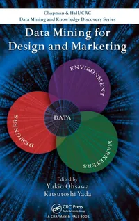 Buy Data Mining for Design and Marketing | by Yukio Ohsawa | Katsutoshi Yada | Chapman and Hall/CRC | English | Illustrated Edition — BookShops.in