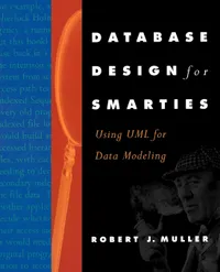 Buy Database Design For Smarties:Using Uml For Data Modeling | by Robert J. Muller | ‎ Morgan Kaufmann | ‎ English — BookShops.in