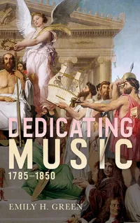 Buy Dedicating Music, 1785–1850: 155 | by Emily H. Green | ‎ Boydell and Brewer | ‎ English — BookShops.in