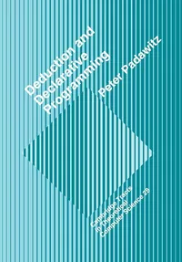 Buy Deductive and Declarative Programming: 28 | by P. Padawitz | Peter Padawitz | C. J. Van Rijsbergen | Cambridge University Press | English | Revised ed. Edition — BookShops.in