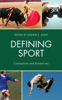 Buy Defining Sport: Conceptions and Borderlines | by Shawn E. Klein | Shawn E. Klein | Chad Carlson | Lexington Books | English — BookShops.in