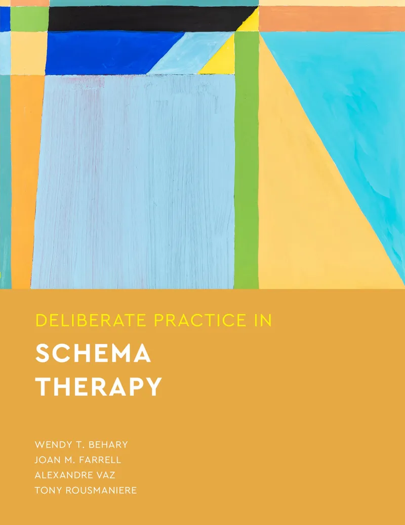 Deliberate Practice in Schema Therapy | by Wendy T. Behary | Joan M. Farrell | Alexandre Vaz | Amer Psychological Assn | English