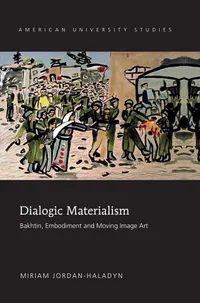 Buy Dialogic Materialism: Bakhtin, Embodiment and Moving Image Art: 215 (American University Studies) | by Miriam Jordan-Haladyn | ‎ Peter Lang Pub Inc | ‎ English | ‎ New Edition — BookShops.in