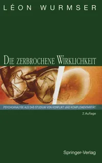 Buy Die zerbrochene Wirklichkeit: Psychoanalyse als das Studium von Konflikt und Komplementarität | by Leon Wurmser | F. -W Eickhoff | Springer-Verlag Berlin and Heidelberg GmbH & Co. K | German | 2. Aufl. 1993. Softcover reprint of the original 2nd ed. 1993 Edition — BookShops.in