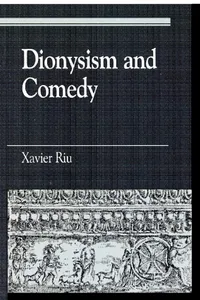 Buy Dionysism and Comedy | by Xavier Riu | ‎ Rowman & Littlefield Pub Inc | ‎ English — BookShops.in