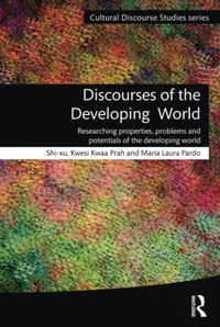 Buy Discourses of the Developing World: Researching Properties, Problems, and Potentials of the Developing World | by Shi-Xu | Kwesi Kwaa Prah | María Pardo | Routledge | English | 1st Edition — BookShops.in