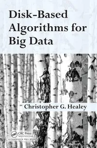 Buy Disk-Based Algorithms for Big Data | by Christopher Healey | ‎ CRC Press | ‎ English | ‎ 1st Edition — BookShops.in