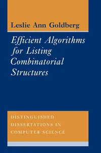 Buy Efficient Algorithms for Listing Combinatorial Structures: 5 | by Leslie Ann Goldberg | Cambridge University Press | English | 1st Edition — BookShops.in