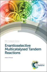 Buy ENANTIOSELECTIVE MULTICATALYSED TANDEM REACTIONS | by Hélène Pellissier | Royal Society of Chemistry | English | GLD Edition — BookShops.in