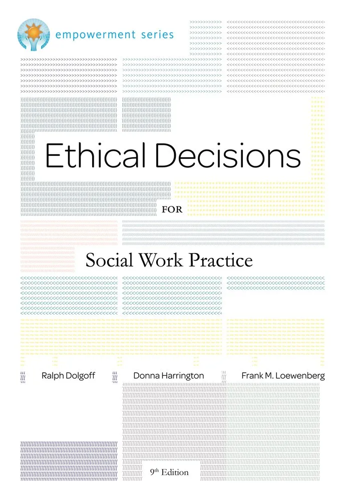 Brooks/Cole Empowerment Series: Ethical Decisions for Social Work Practice: Intersecting Frontiers of Self | by Ralph Dolgoff | Donna Harrington | Frank Loewenberg | Brooks/Cole Pub Co | English | 9th Edition