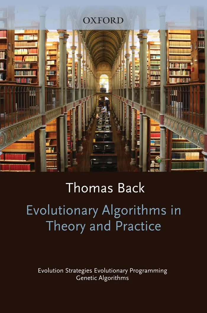 Evolutionary Algorithms in Theory and Practice: Evolution Strategies, Evolutionary Programming, Genetic Algorithms | by Thomas Back | Thomas Bdck | Thomas B?ck | OUP USA | English | 1st Edition