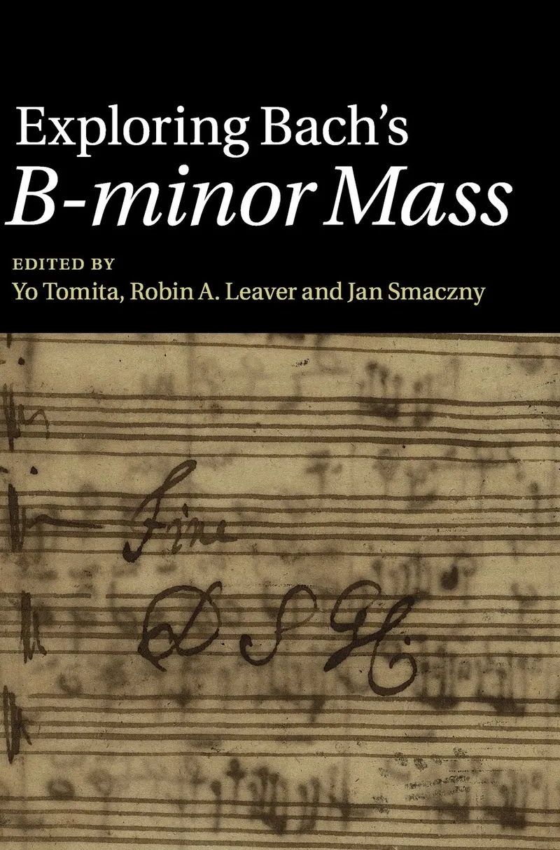 Exploring Bach's B-minor Mass | by Yo Tomita | Robin A. Leaver | Jan Smaczny | Cambridge University Press | English | 1st Edition