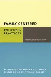 Buy Family-Centered Policies and Practices: International Implications | by Katharine Briar-Lawson | Hal Lawson | Charles Hennon | Columbia University Press | English — BookShops.in