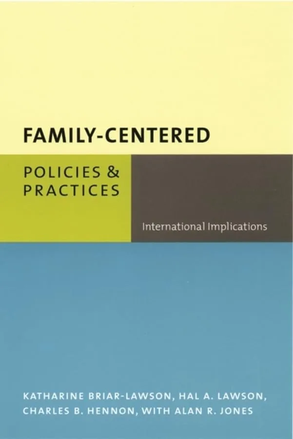 Family-Centered Policies and Practices: International Implications | by Katharine Briar-Lawson | Hal Lawson | Charles Hennon | Columbia University Press | English