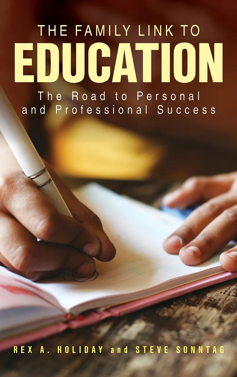 The Family Link to Education: The Road to Personal and Professional Success | by Rex A. Holiday | Steve Sonntag | Rowman & Littlefield Pub Inc | English