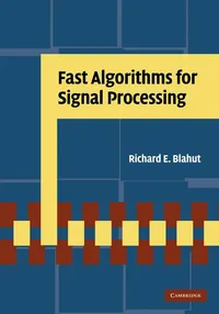 Buy Fast Algorithms for Signal Processing | by Richard E. Blahut | ‎ Cambridge University Press | ‎ English — BookShops.in