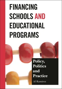 Buy FINANCING SCHOOLS AND EDUCATIONAL PROGRAMS : POLICY, PRACTICE, AND POLITICS | by Al Ramirez | ‎ Rowman & Littlefield Education | ‎ English | ‎ 1st Edition — BookShops.in