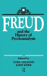 Buy Freud and the History of Psychoanalysis | by Toby Gelfand | John Kerr | Routledge | English | 1st Edition — BookShops.in