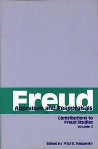 Buy Freud, Appraisals and Reappraisals: Contributions to Freud Studies | by Paul E. Stepansky | ‎ Routledge | ‎ English | ‎ 1st Edition — BookShops.in